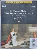 The Death of Arthur written by Sir Thomas Malory performed by Philip Madoc on Cassette (Abridged)